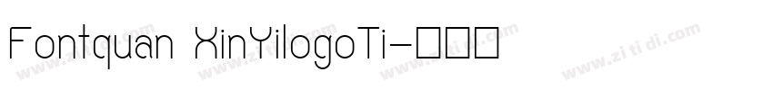 Fontquan XinYilogoTi字体转换